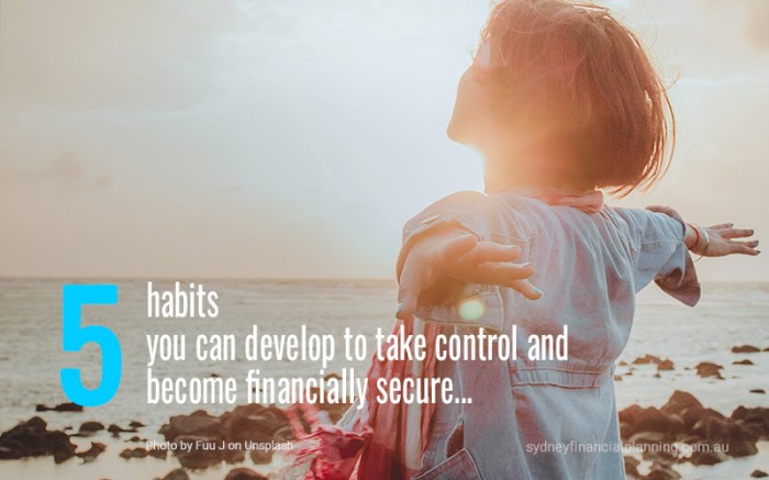 5 habits to become financially secure 5 habits to become financially secure