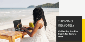 Remote Work // Cultivating Healthy Habits